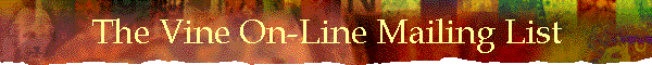 The Vine On-Line Mailing List