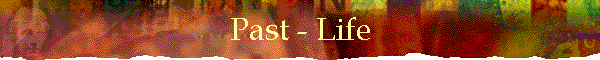 Past - Life