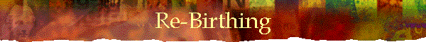 Re-Birthing