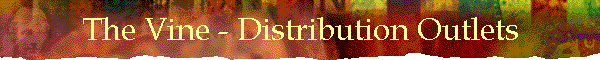 The Vine - Distribution Outlets